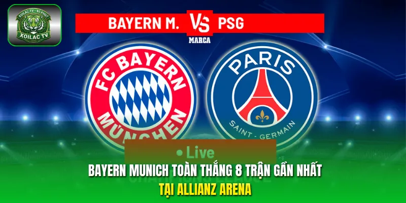 Bayern Munich toàn thắng 8 trận gần nhất tại Allianz Arena
