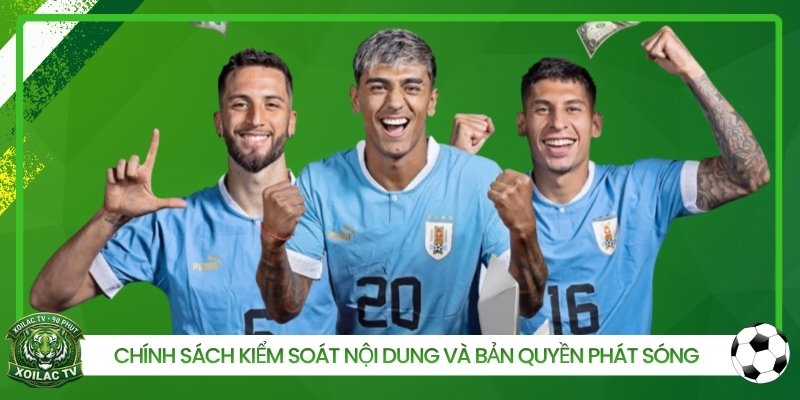 Chính sách kiểm soát nội dung và bản quyền phát sóng