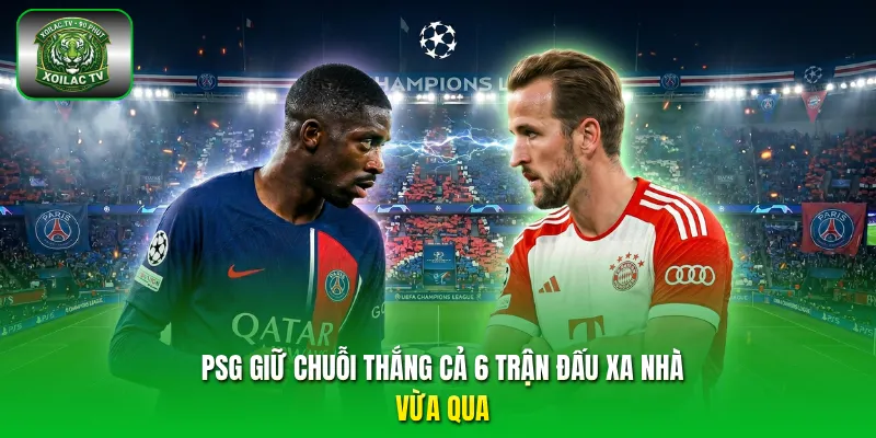 PSG giữ chuỗi thắng cả 6 trận đấu xa nhà vừa qua