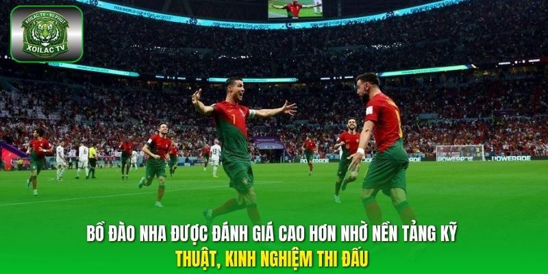Bồ Đào Nha được đánh giá cao hơn nhờ nền tảng kỹ thuật, kinh nghiệm thi đấu.