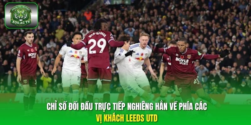 Chỉ số đối đầu trực tiếp nghiêng hẳn về phía các vị khách Leeds Utd