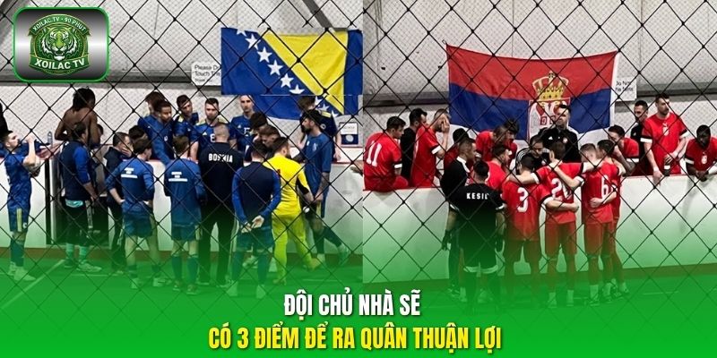 Đội chủ nhà sẽ có 3 điểm để ra quân thuận lợi