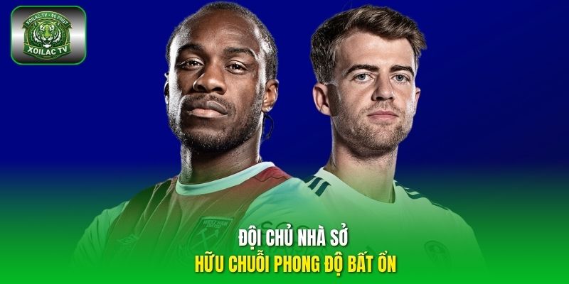 Đội chủ nhà sở hữu chuỗi phong độ bất ổn
