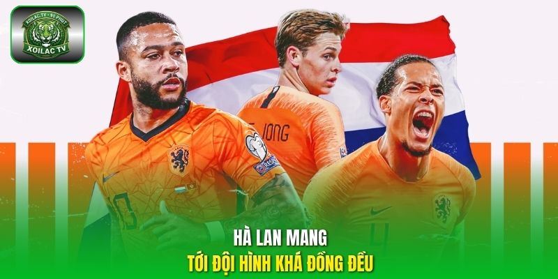 Hà Lan mang tới đội hình khá đồng đều