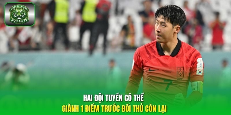 Hai đội tuyển có thể giành 1 điểm trước đối thủ còn lại