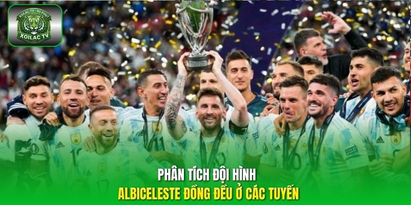 Phân tích đội hình Argentina đồng đều ở các tuyến