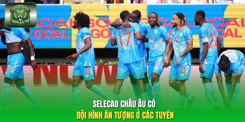 Selecao châu Âu có đội hình ấn tượng ở các tuyến