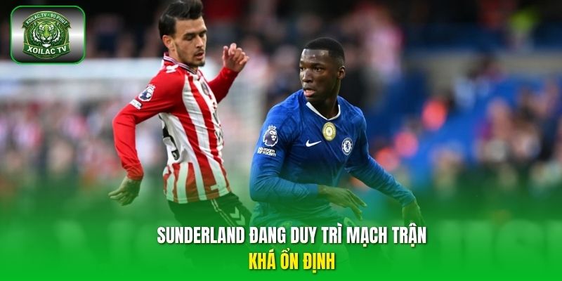 Sunderland đang duy trì mạch trận khá ổn định