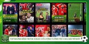 Top Những Kênh TikTok Xoilac Có Lượng Tương Tác Cao, Giải Trí Nhất