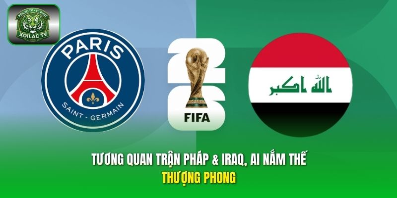 Tương quan trận Pháp & Iraq