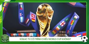 Xoilac TV Có Trình Chiếu World Cup Không?